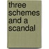 Three Schemes and a Scandal