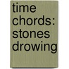 Time Chords: Stones Drowing door Peter Simon Karp