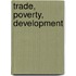 Trade, Poverty, Development