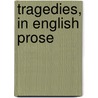 Tragedies, in English Prose door William Sophocles