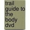 Trail Guide To The Body Dvd door Andrew Biel