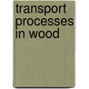 Transport Processes in Wood door J.F. Siau