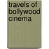 Travels of Bollywood Cinema