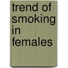 Trend of Smoking in Females door Syed Fahad Bukhari