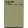 Trivariate Dichteschätzung by Marie Schumacher