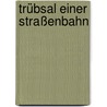 Trübsal einer Straßenbahn door Joseph Roth