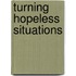 Turning Hopeless Situations