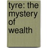 Tyre: The Mystery of Wealth door Kerry W. Cranmer