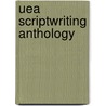Uea Scriptwriting Anthology door Val Taylor