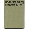 Understanding Creative Hubs door Amanda Xiaoxuan Chen