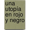 Una utopía en rojo y negro door MaríA. Fernanda De La Rosa