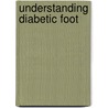 Understanding Diabetic Foot by Shibani Kumar Sen