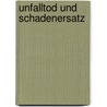 Unfalltod und Schadenersatz door Jürgen Jahnke
