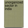 Unorganized Sector in India by Vijay Kumar Sodadas