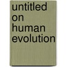 Untitled On Human Evolution door Jh Schwartz