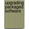 Upgrading Packaged Software by Huoy Min Khoo