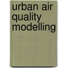 Urban Air Quality Modelling by Suresh Jain