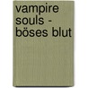 Vampire Souls - Böses Blut door Jeri Smith-Ready