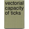 Vectorial Capacity Of Ticks door Farzana Perveen