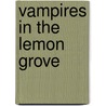 Vampires in the Lemon Grove door Karen Russell