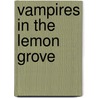 Vampires in the Lemon Grove by Karen Russell