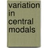 Variation in Central Modals