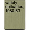Variety Obituaries, 1980-83 door Michael Kaplan