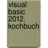 Visual Basic 2012. Kochbuch door Walter Doberenz