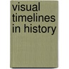 Visual Timelines in History by Patricia Wooster