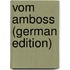 Vom Amboss (German Edition)