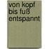 Von Kopf bis Fuß entspannt