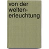 Von der Welten- Erleuchtung by Frau Feder