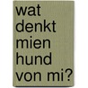 Wat denkt mien Hund von mi? door Gerd Spiekermann