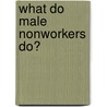 What Do Male Nonworkers Do? by Jay Stewart