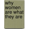 Why Women are What They are door Swati Lodha