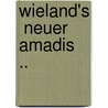 Wieland's  Neuer Amadis  .. by Edith Muriel Harn