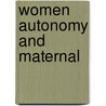Women Autonomy and Maternal by Alemtsehay Mekonnen