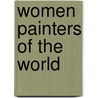 Women Painters of the World door Walter Shaw Sparrow