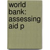 World Bank: Assessing Aid P door World Bank Group