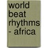 World Beat Rhythms - Africa