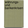 Währungs- und Bankenkrisen door Christian Seckinger