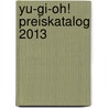 Yu-Gi-Oh! Preiskatalog 2013 door Michael Steiner