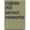Zigbee Rfid Sensor Networks door Huanjia Yang