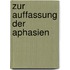 Zur Auffassung der Aphasien