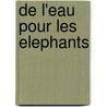 de L'Eau Pour Les Elephants by Sara Gruen