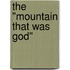 the "Mountain That Was God"