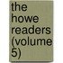 the Howe Readers (Volume 5)