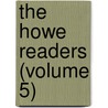 the Howe Readers (Volume 5) door Will David Howe