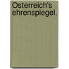 Österreich's Ehrenspiegel. door Blasius Höfel