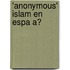 'Anonymous' Islam En Espa A?